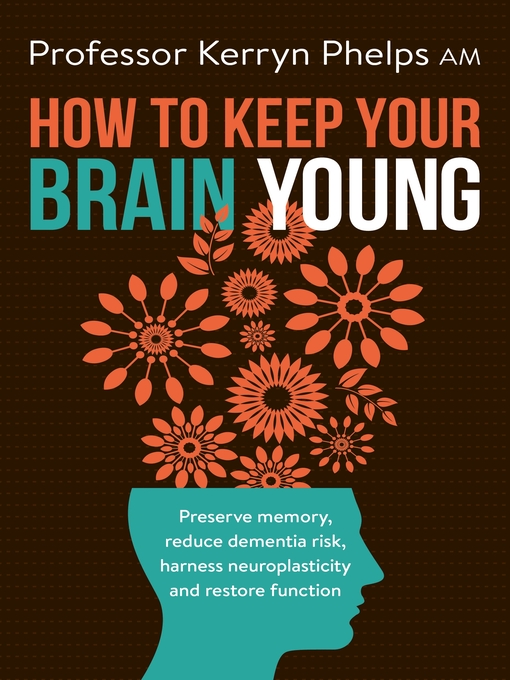 Title details for How to Keep Your Brain Young by Prof. Kerryn Phelps - Available